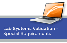 Lab Systems Validation - Special Requirements