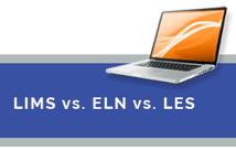 LIMS vs. ELN vs. LES